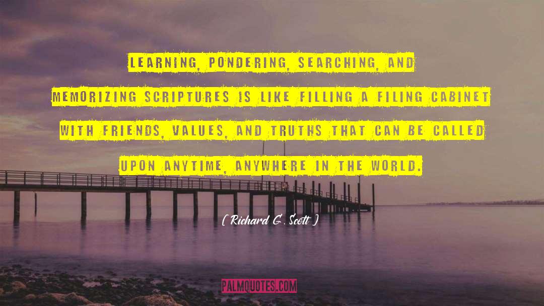 Richard G. Scott Quotes: Learning, pondering, searching, and memorizing