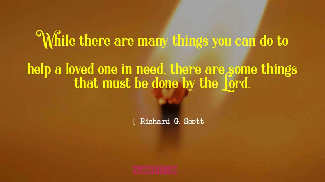 Richard G. Scott Quotes: While there are many things