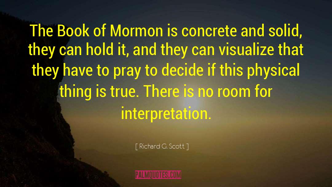 Richard G. Scott Quotes: The Book of Mormon is