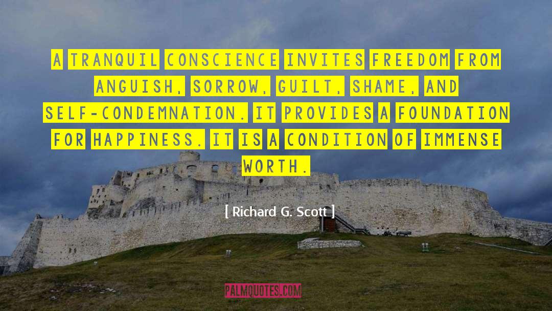 Richard G. Scott Quotes: A tranquil conscience invites freedom