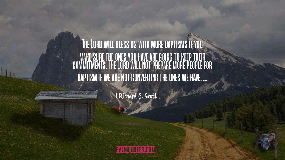 Richard G. Scott Quotes: The Lord will bless us