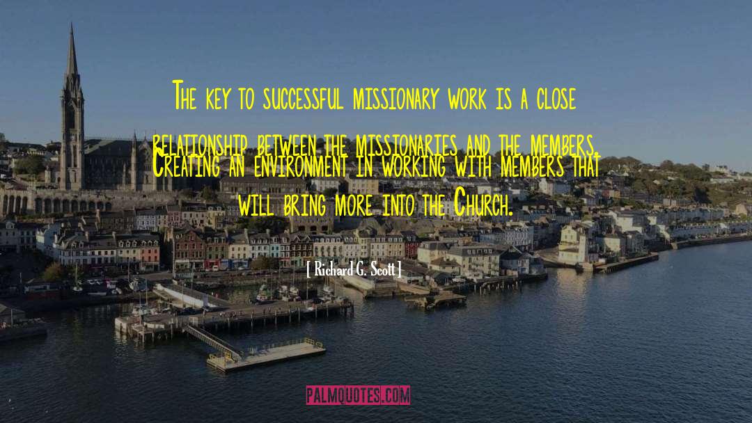 Richard G. Scott Quotes: The key to successful missionary