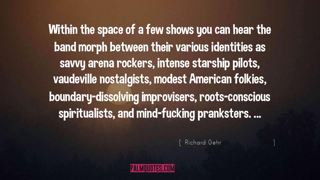 Richard Gehr Quotes: Within the space of a