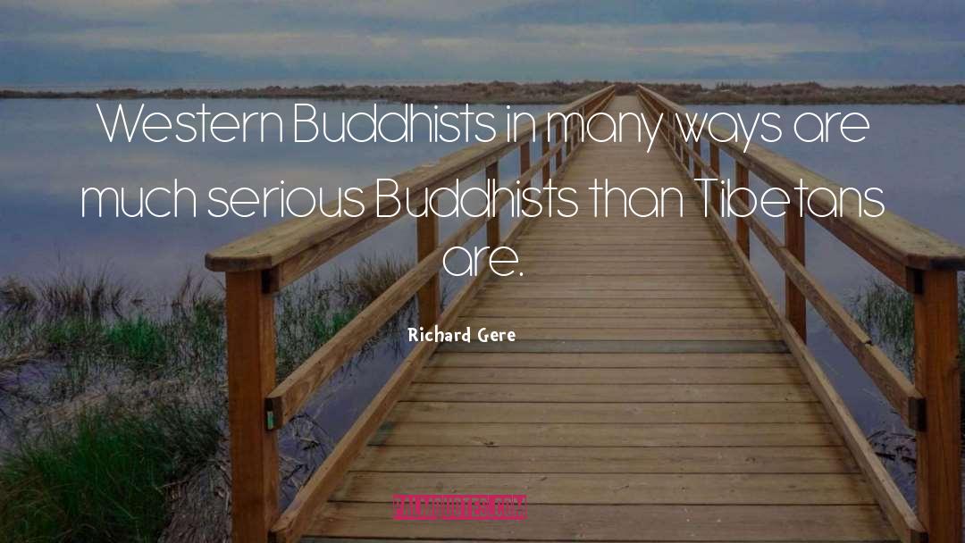 Richard Gere Quotes: Western Buddhists in many ways