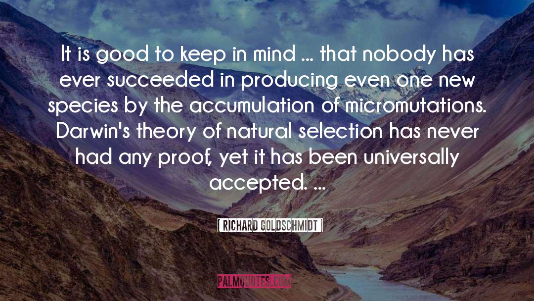 Richard Goldschmidt Quotes: It is good to keep