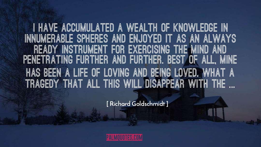 Richard Goldschmidt Quotes: I have accumulated a wealth