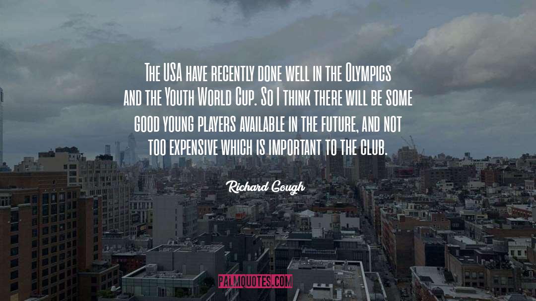 Richard Gough Quotes: The USA have recently done