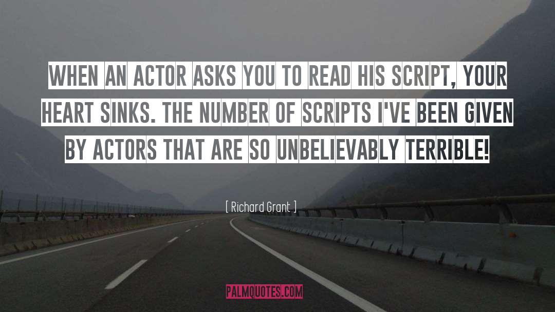 Richard Grant Quotes: When an actor asks you