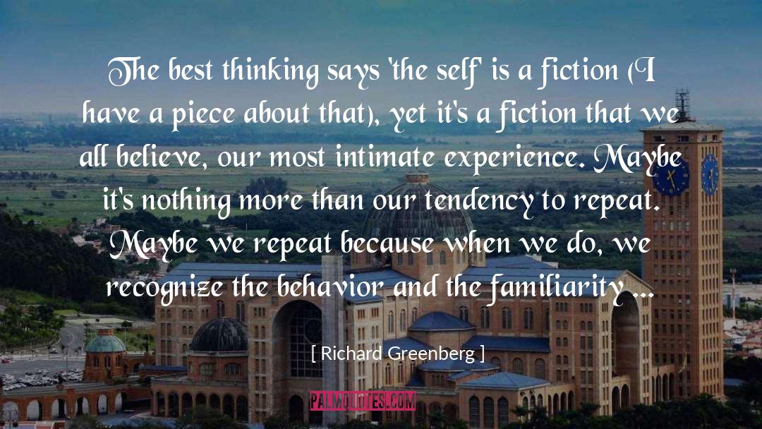 Richard Greenberg Quotes: The best thinking says 'the