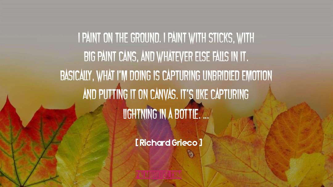 Richard Grieco Quotes: I paint on the ground.