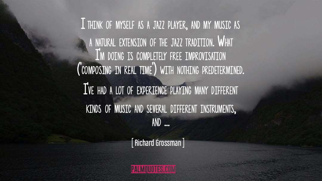 Richard Grossman Quotes: I think of myself as