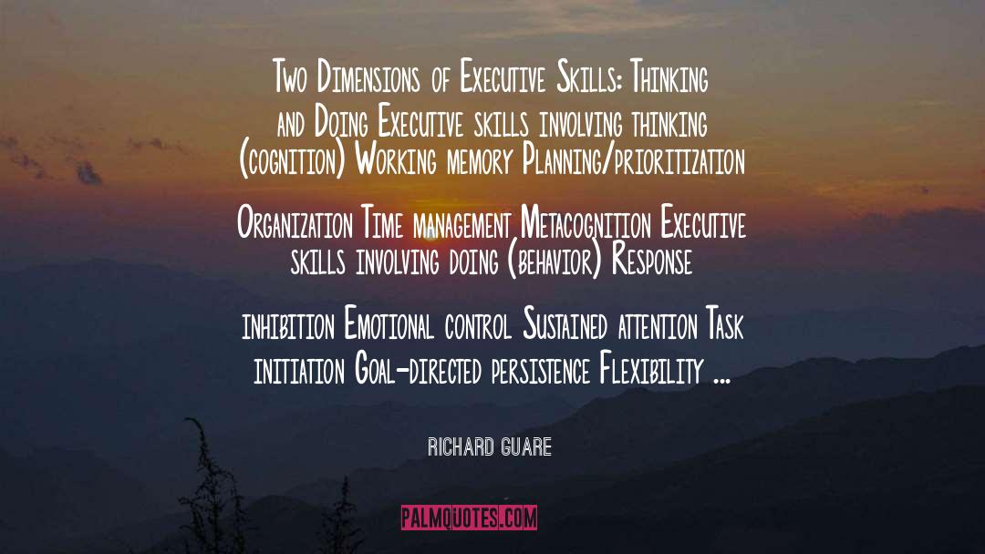 Richard Guare Quotes: Two Dimensions of Executive Skills: