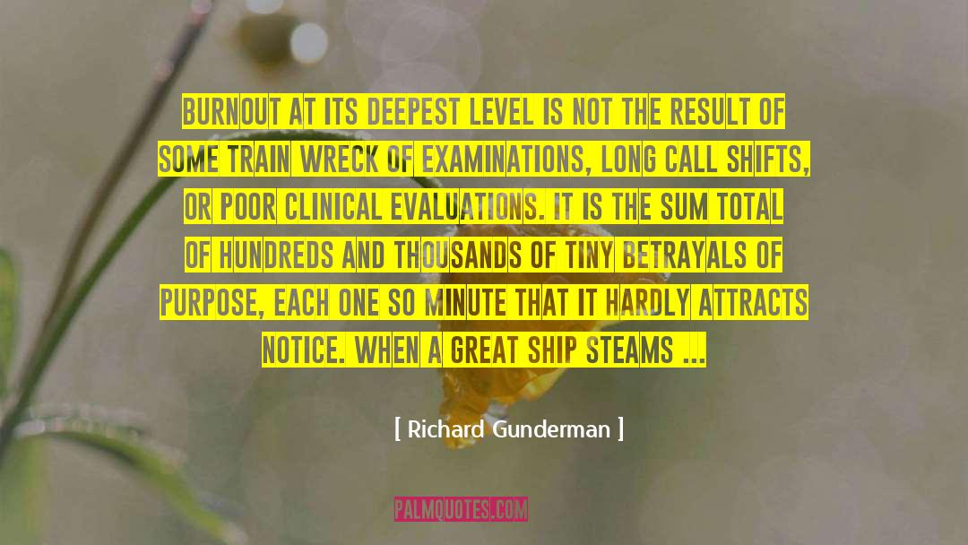 Richard Gunderman Quotes: Burnout at its deepest level