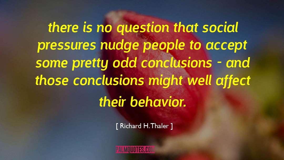 Richard H. Thaler Quotes: there is no question that