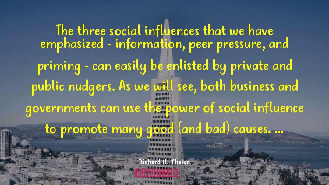 Richard H. Thaler Quotes: The three social influences that