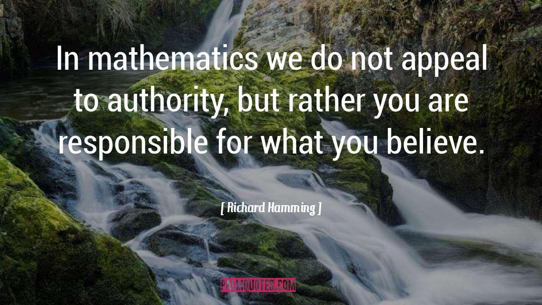 Richard Hamming Quotes: In mathematics we do not