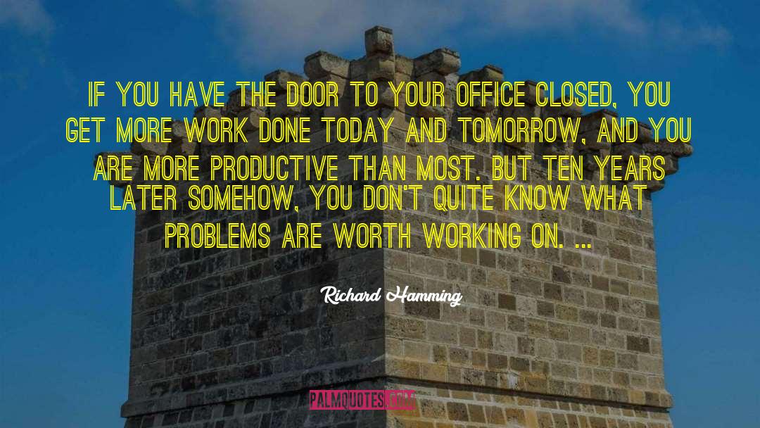 Richard Hamming Quotes: If you have the door