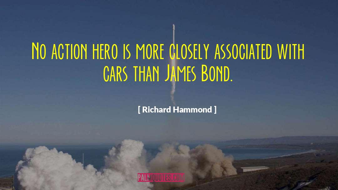 Richard Hammond Quotes: No action hero is more