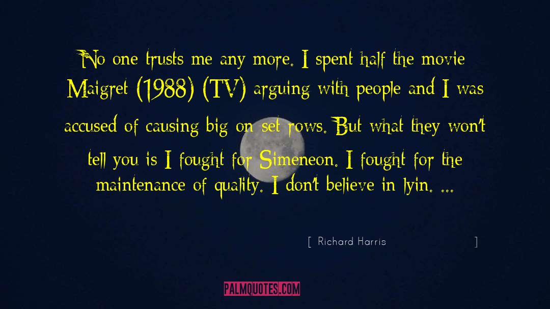 Richard Harris Quotes: No one trusts me any