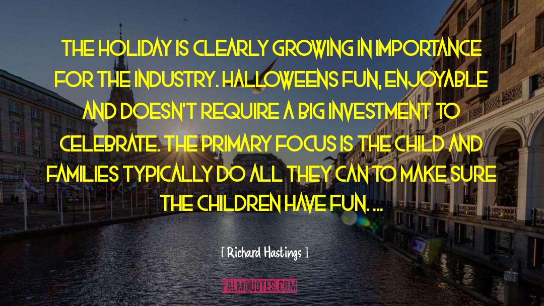 Richard Hastings Quotes: The holiday is clearly growing