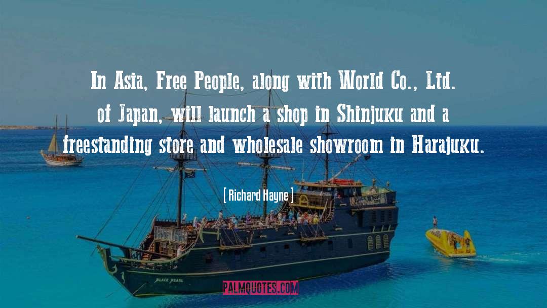 Richard Hayne Quotes: In Asia, Free People, along