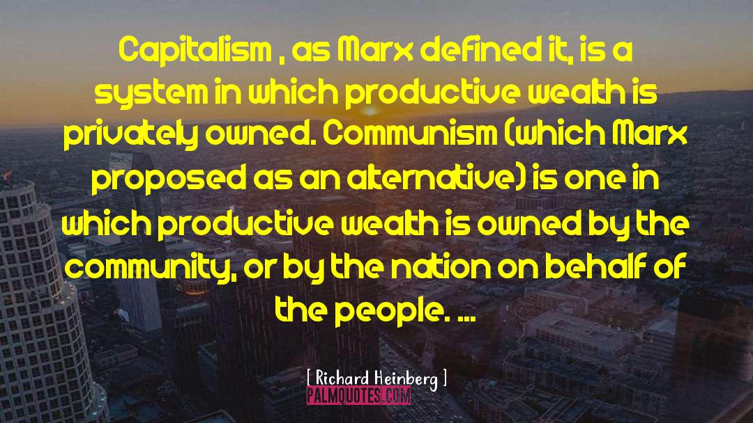 Richard Heinberg Quotes: Capitalism , as Marx defined