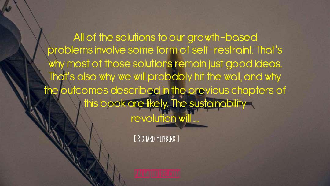 Richard Heinberg Quotes: All of the solutions to