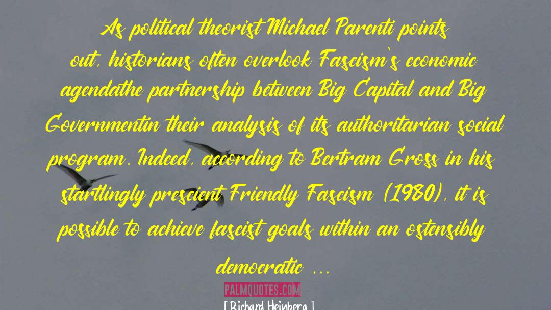 Richard Heinberg Quotes: As political theorist Michael Parenti