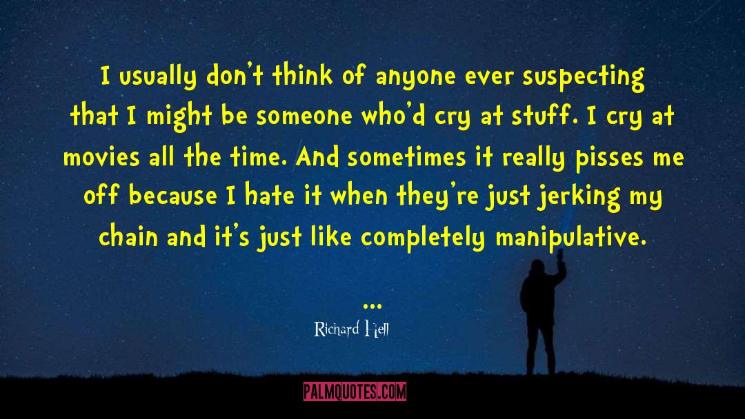 Richard Hell Quotes: I usually don't think of