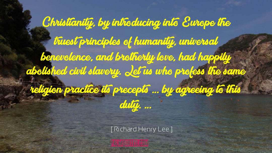 Richard Henry Lee Quotes: Christianity, by introducing into Europe