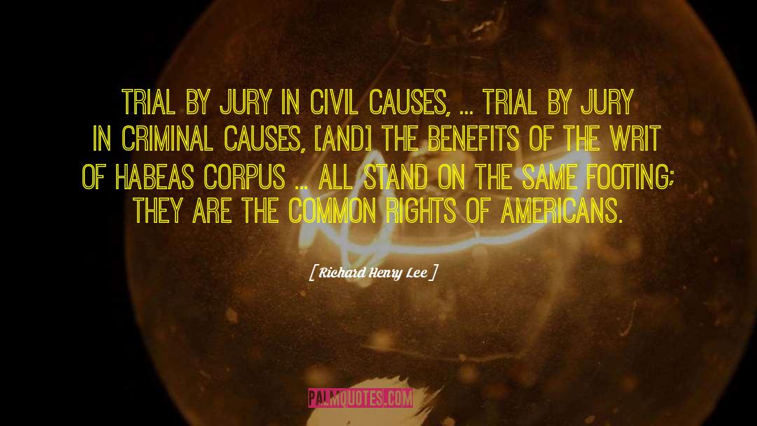 Richard Henry Lee Quotes: Trial by jury in civil