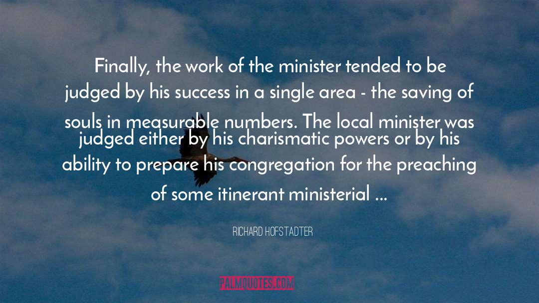 Richard Hofstadter Quotes: Finally, the work of the