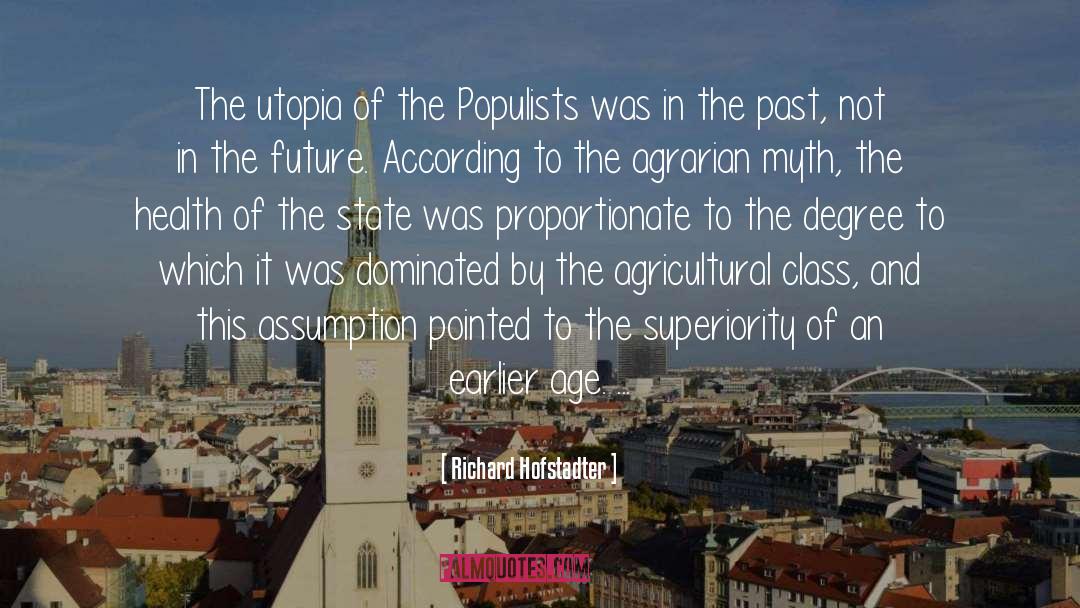 Richard Hofstadter Quotes: The utopia of the Populists