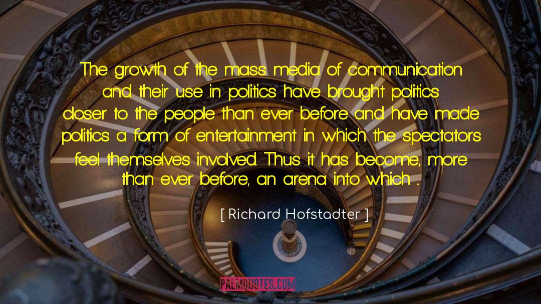Richard Hofstadter Quotes: The growth of the mass