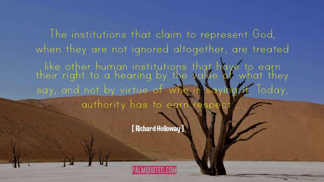 Richard Holloway Quotes: The institutions that claim to