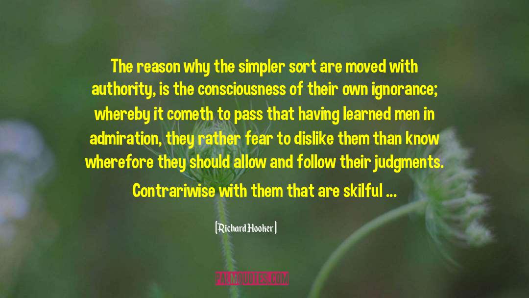 Richard Hooker Quotes: The reason why the simpler