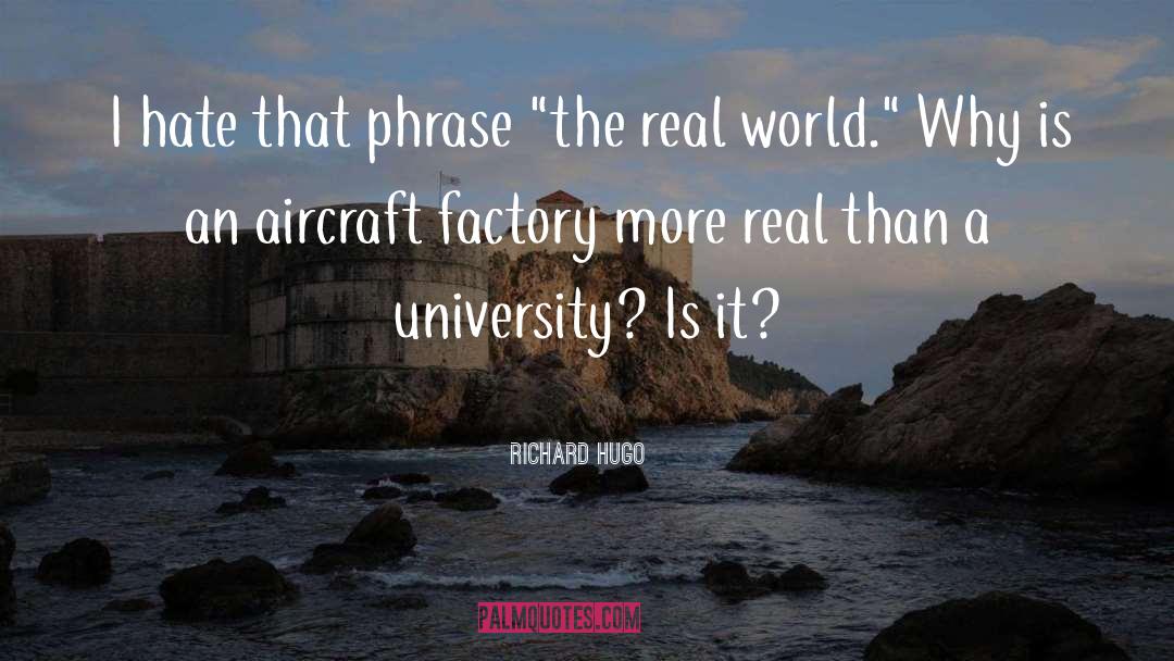 Richard Hugo Quotes: I hate that phrase 