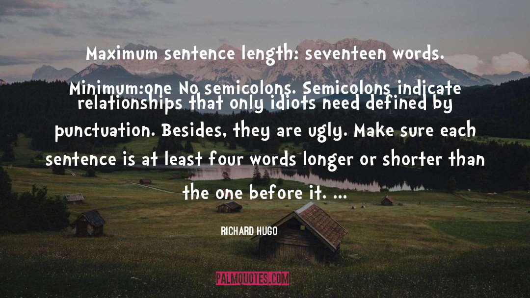 Richard Hugo Quotes: Maximum sentence length: seventeen words.