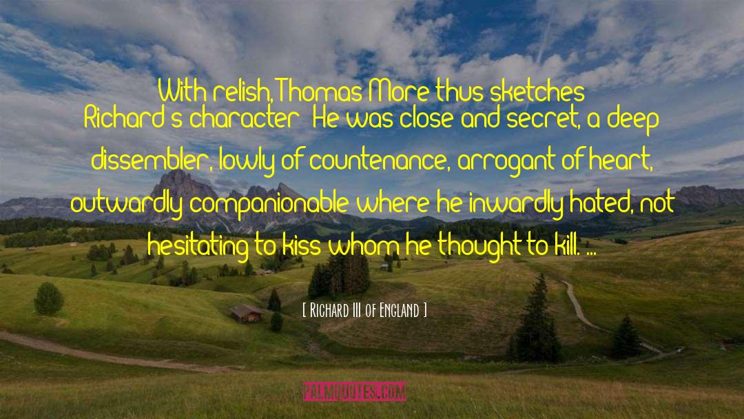 Richard III Of England Quotes: With relish, Thomas More thus