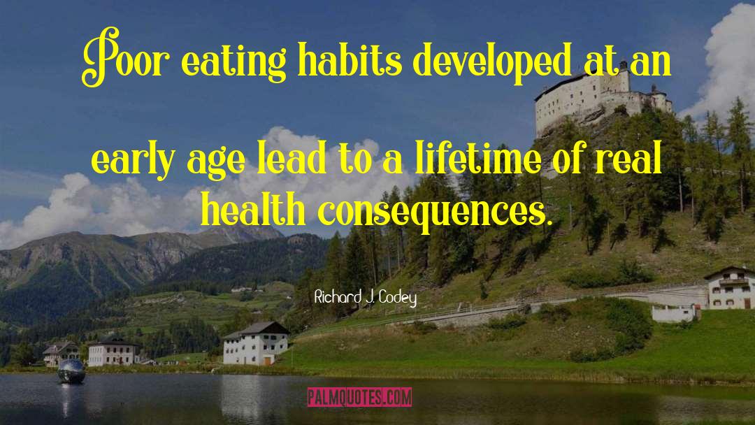 Richard J. Codey Quotes: Poor eating habits developed at
