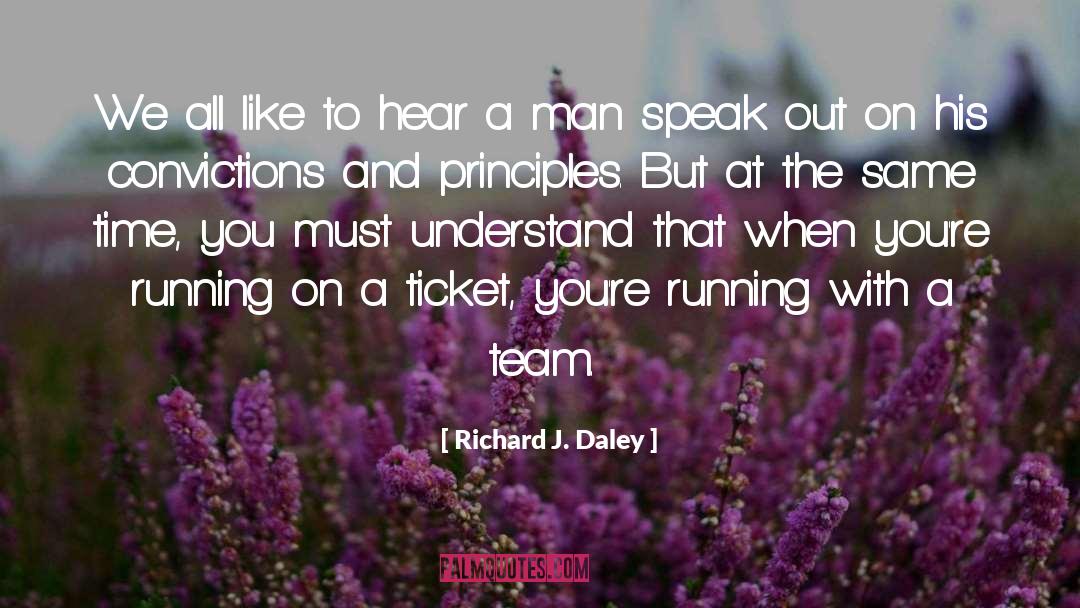 Richard J. Daley Quotes: We all like to hear