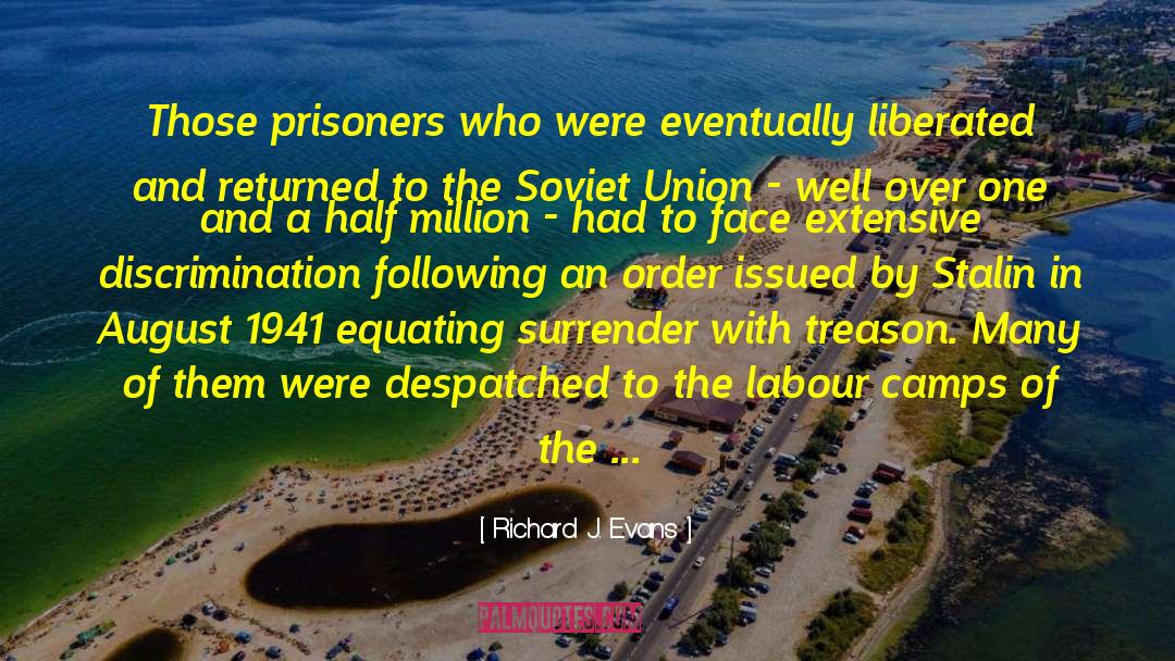 Richard J. Evans Quotes: Those prisoners who were eventually