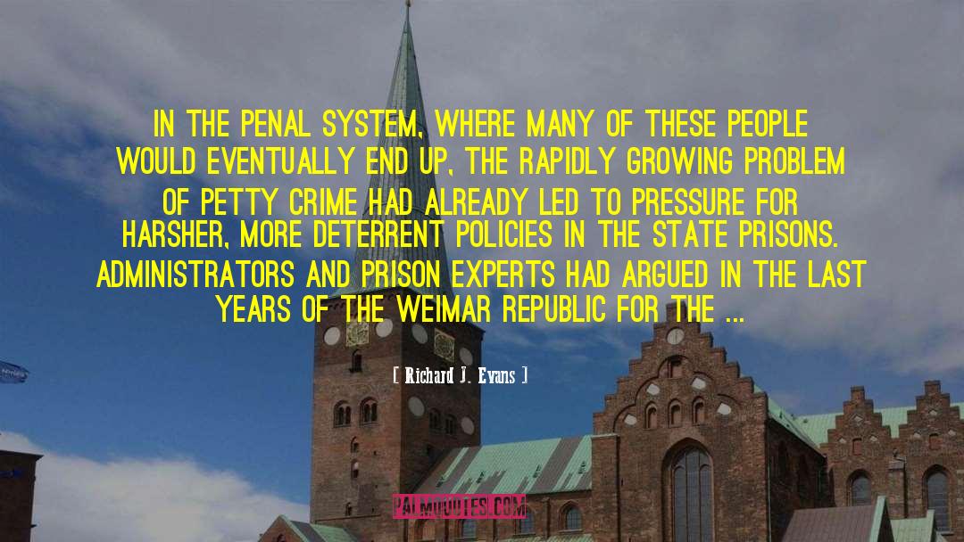 Richard J. Evans Quotes: In the penal system, where