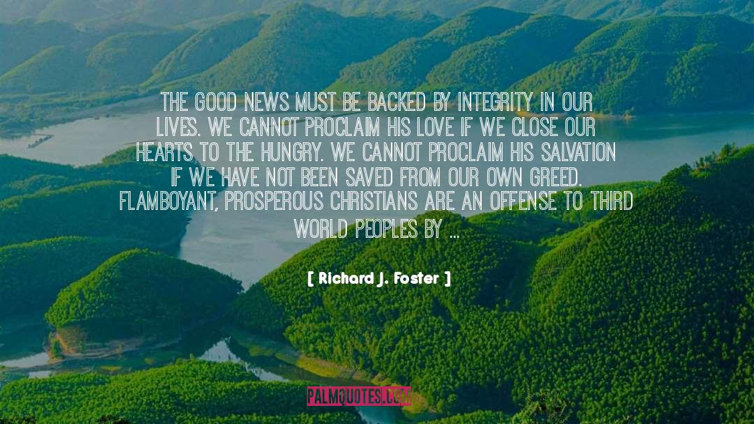 Richard J. Foster Quotes: The Good News must be