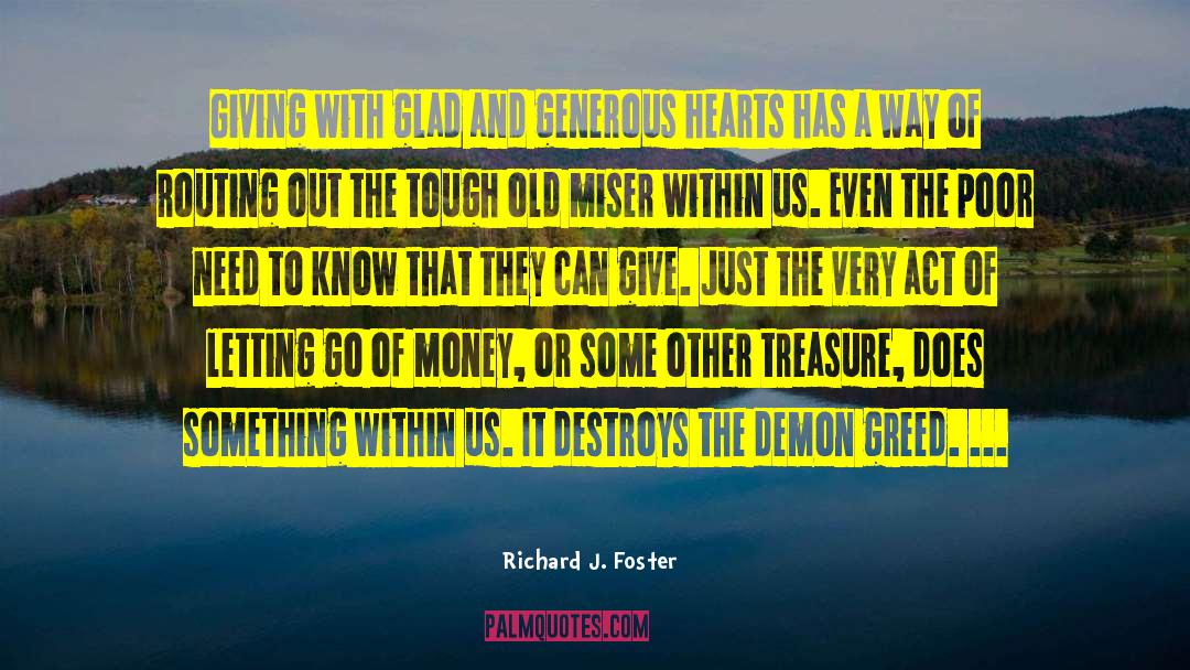 Richard J. Foster Quotes: Giving with glad and generous
