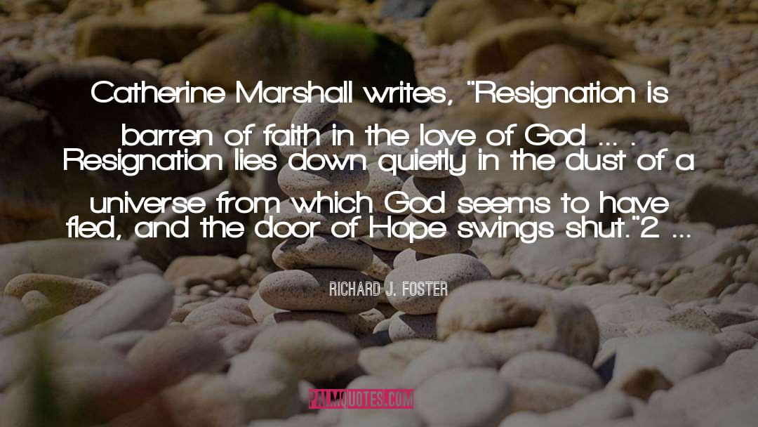 Richard J. Foster Quotes: Catherine Marshall writes, 