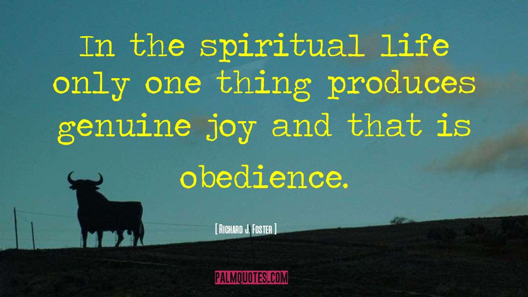 Richard J. Foster Quotes: In the spiritual life only