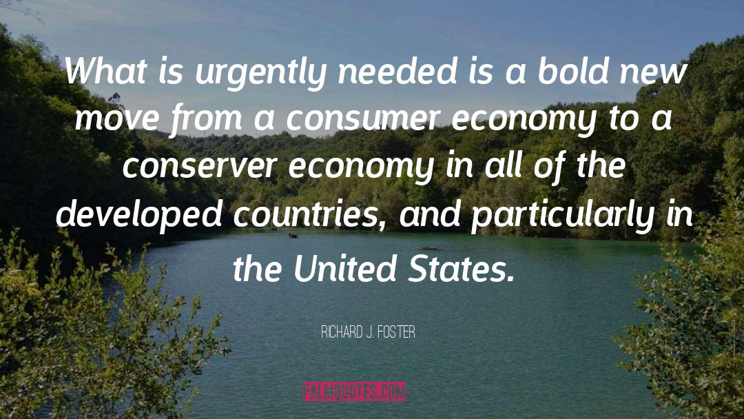 Richard J. Foster Quotes: What is urgently needed is