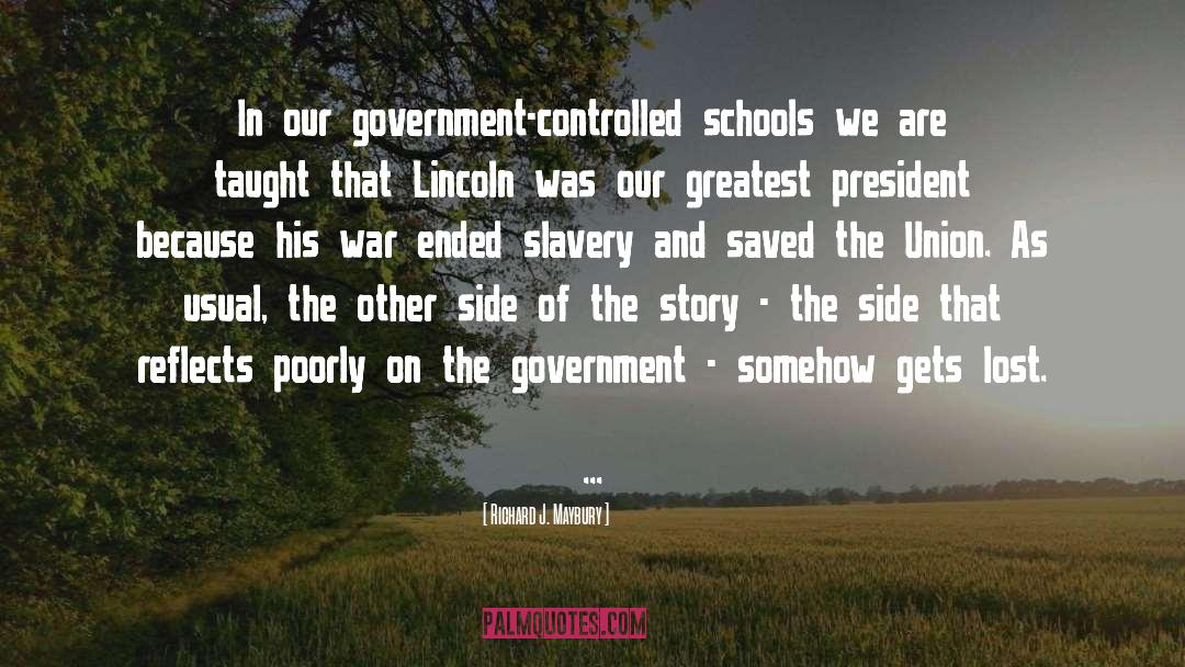 Richard J. Maybury Quotes: In our government-controlled schools we