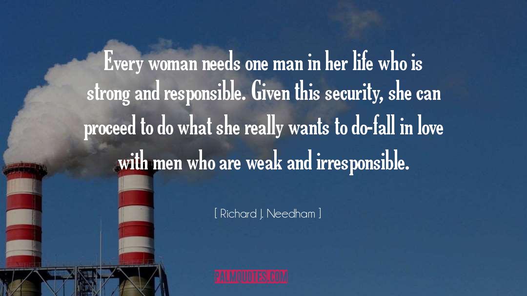 Richard J. Needham Quotes: Every woman needs one man